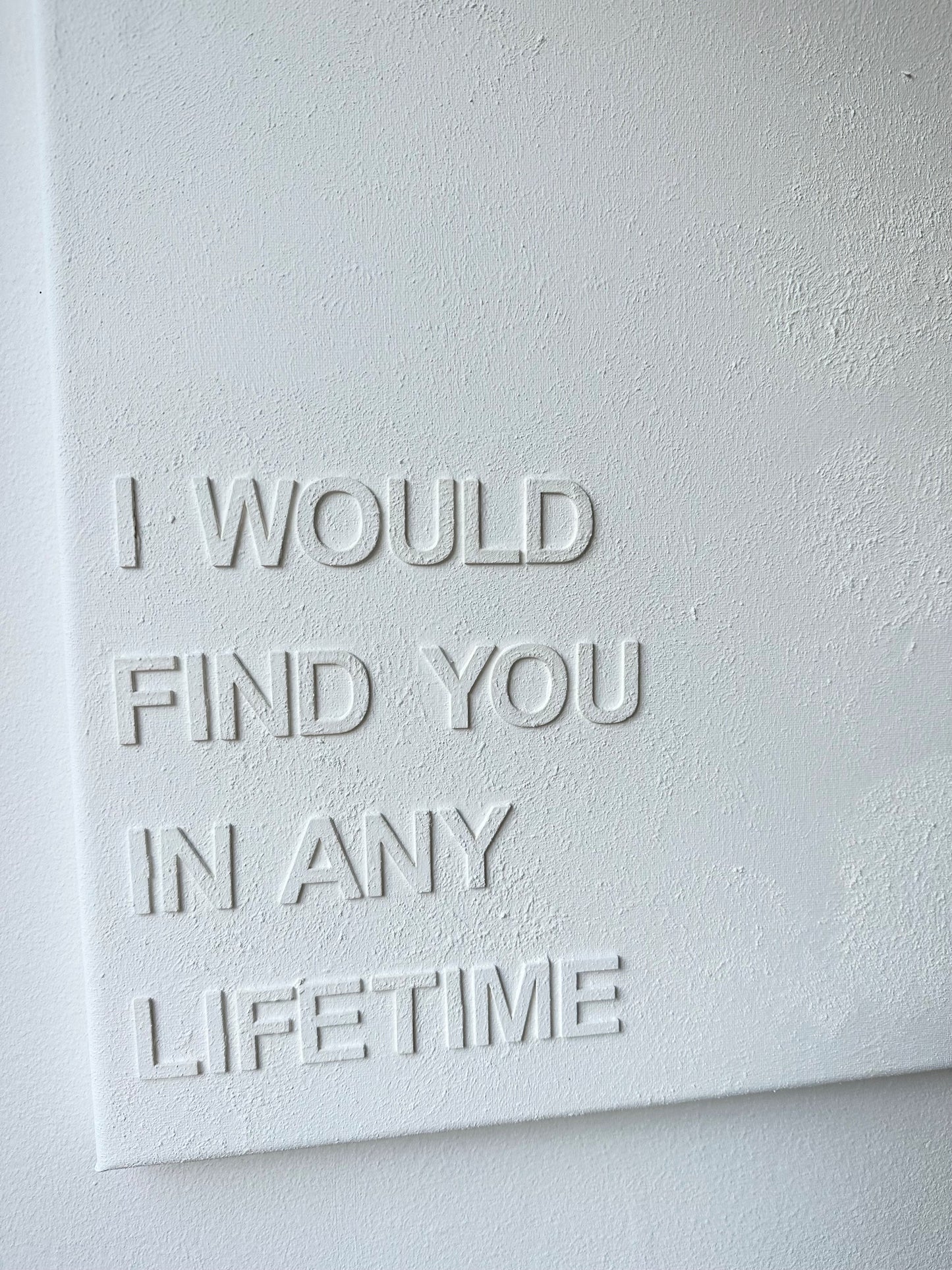 I Would Find You In Any Lifetime - Textured Wall Art - 3D Textured Canvas - Small/Medium/Large/ Extra Large Sizes