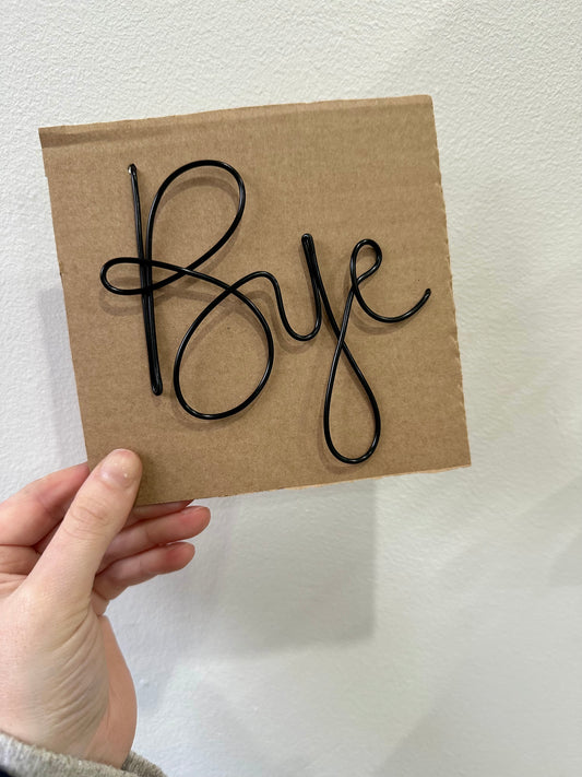 ‘Bye’ wire wall sign (entrance decor)
