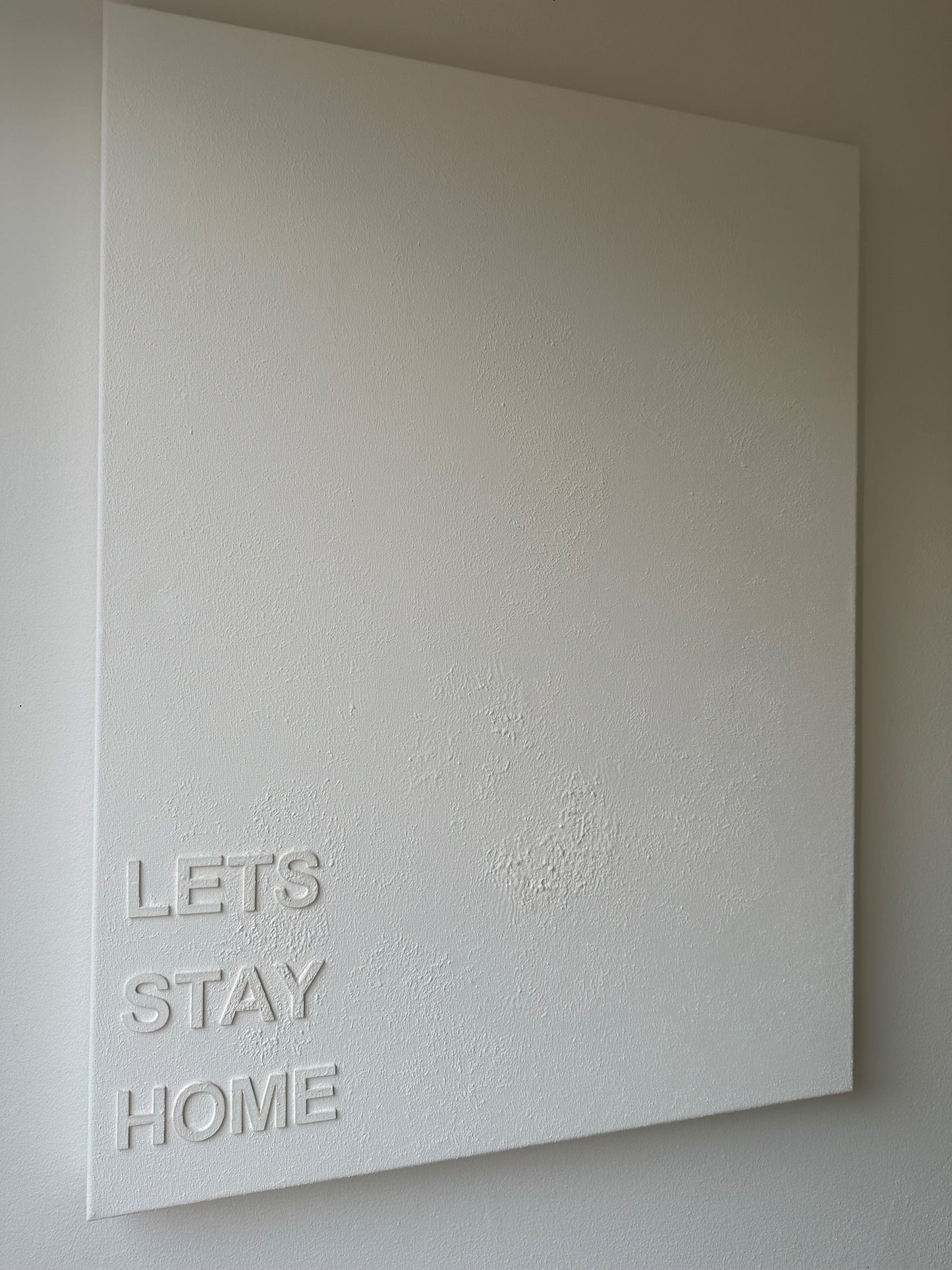 Lets Stay Home - Textured Wall Art - 3D Textured Canvas - Small/Medium/Large/ Extra Large Sizes