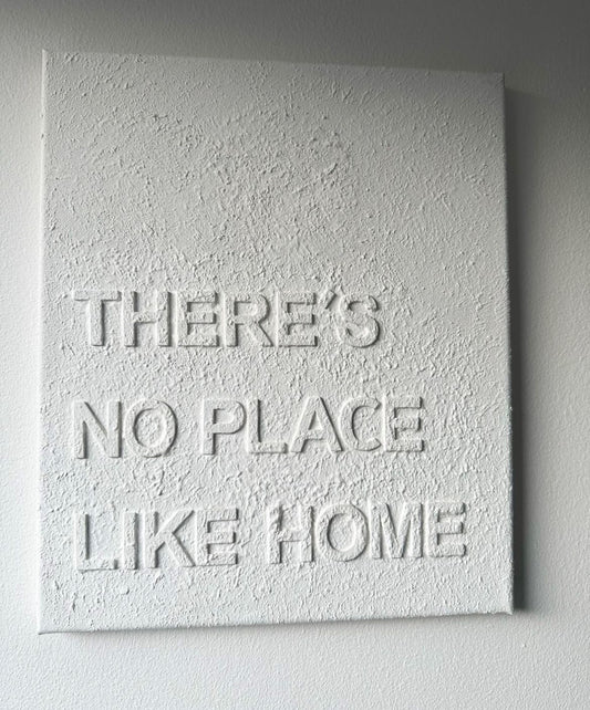 There's No Place Like Home - Textured Wall Art - 3D Textured Canvas - Small/Medium/Large/ Extra Large Sizes