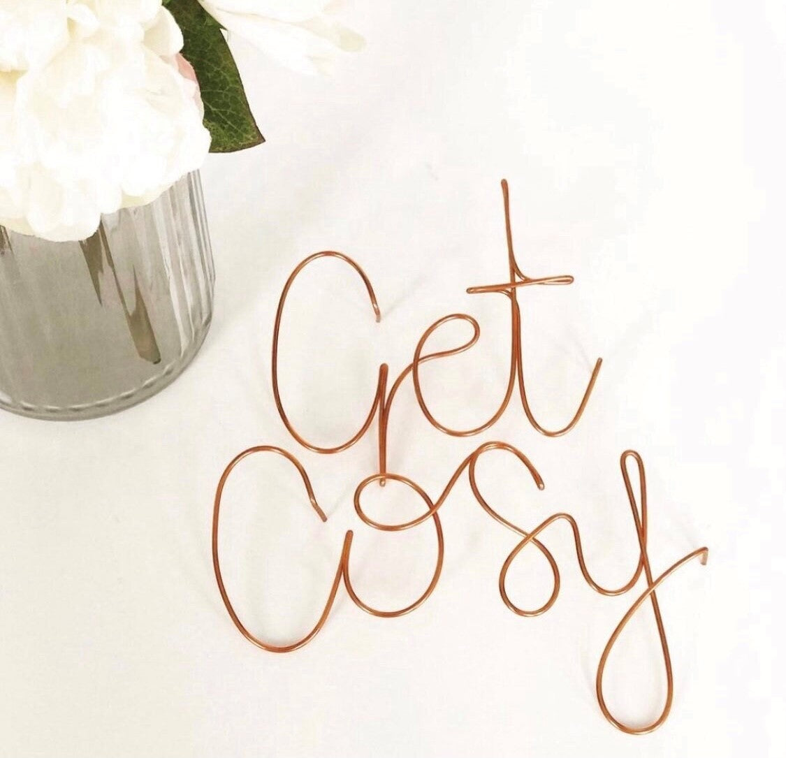 'Get cosy' wire sign